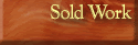 Sold Work